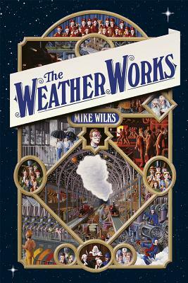 The Weather Works by Mike Wilks