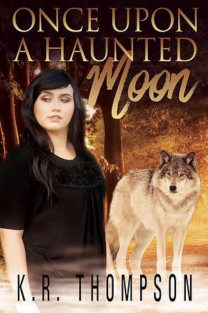 Once Upon a Haunted Moon by K.R. Thompson