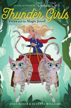 Freya and the Magic Jewel by Joan Holub, Suzanne Williams