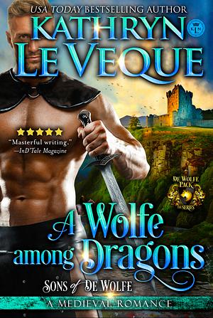 A Wolfe Among Dragons by Kathryn Le Veque