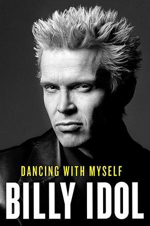 Dancing With Myself by Billy Idol