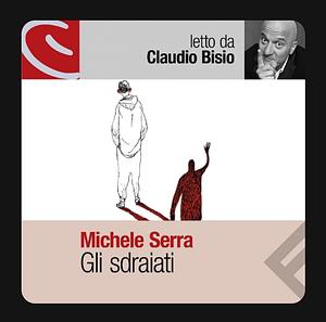 Gli sdraiati by Michele Serra