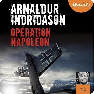 Operation Napoleon by Arnaldur Indriðason