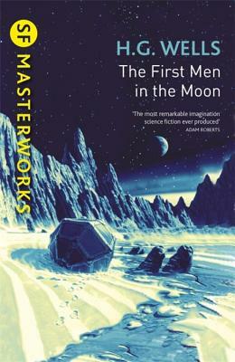 The First Men in the Moon by H.G. Wells