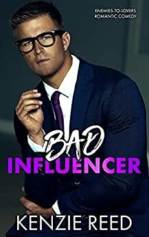 Bad Influencer by Kenzie Reed