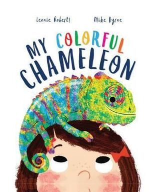 Storytime: My Colorful Chameleon by Mike Byrne, Leonie Roberts