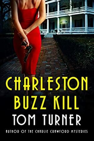 Charleston Buzz Kill by Tom Turner