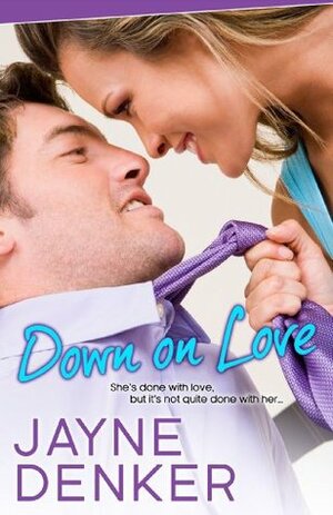 Down on Love by Jayne Denker