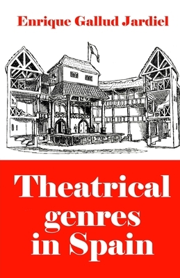 Theatrical Genres in Spain by Enrique Gallud Jardiel