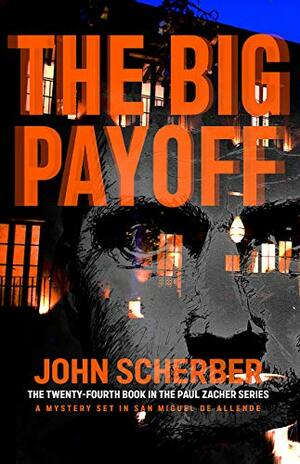 THE BIG PAYOFF by John Scherber