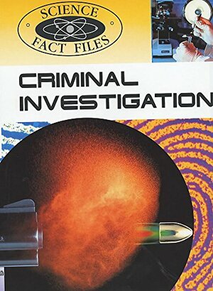 Criminal Investigation by Chris Woodford