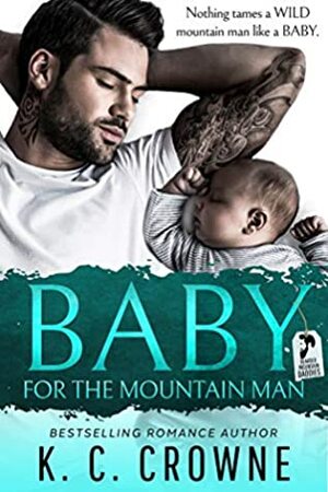 Baby For The Mountain Man by K.C. Crowne