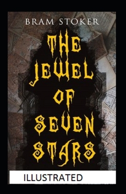 The Jewel of Seven Stars Illustrated by Bram Stoker