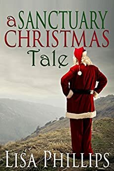 A Sanctuary Christmas Tale by Lisa Phillips