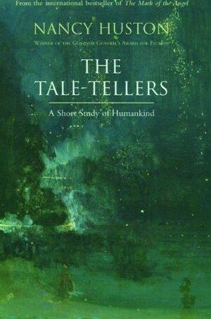 The Tale-Tellers by Nancy Huston