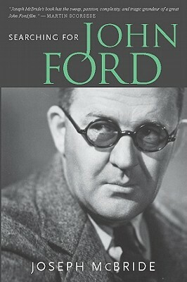 Searching for John Ford by Joseph McBride