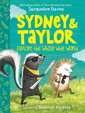 Sydney and Taylor Explore the Whole Wide World by Deborah Hocking, Jacqueline Davies