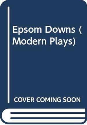 Epsom Downs by Howard Brenton