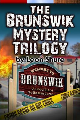 The Brunswik Mystery Trilogy by Leon Shure