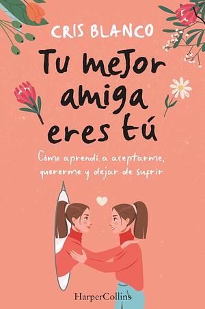 Tu mejor amiga eres tú  by 