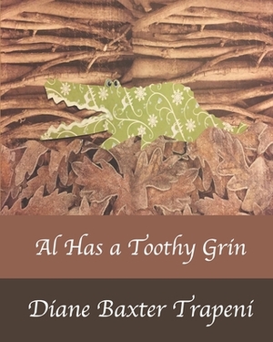 Al Has a Toothy Grin by Diane Baxter Trapeni