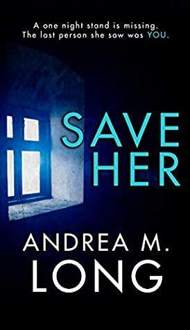 Save Her by Andrea M. Long, Andie M. Long