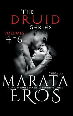 The Druid Series: Volumes 4-6 by Marata Eros
