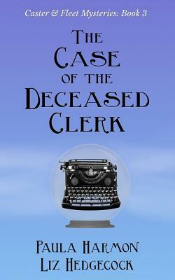 The Case of the Deceased Clerk by Paula Harmon, Liz Hedgecock