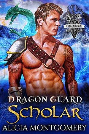 Dragon Guard Scholar by Alicia Montgomery