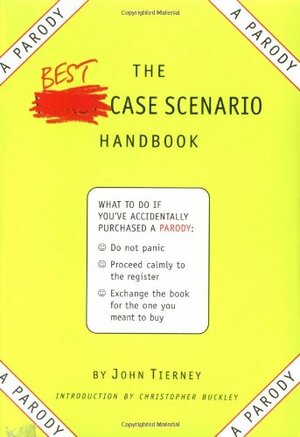 The Best-Case Scenario Handbook: A Parody by John Tierney