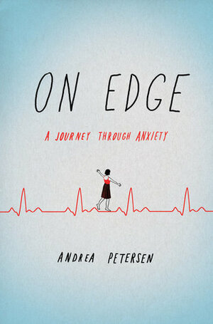 On Edge: A Journey Through Anxiety by Andrea Petersen