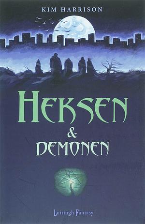 Heksen & demonen by Kim Harrison