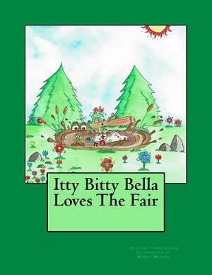 Itty Bitty Bella Loves The Fair by Linda Floyd