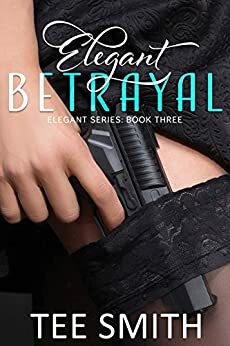 Elegant Betrayal by Tee Smith