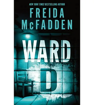 Ward D by Freida McFadden