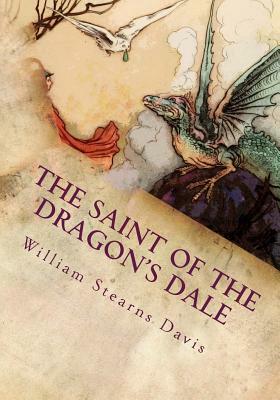 The Saint of the Dragon's Dale by William Stearns Davis