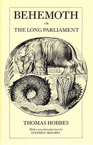 Behemoth, or The Long Parliament by Thomas Hobbes, Ferdinand Tönnies, Stephen Holmes
