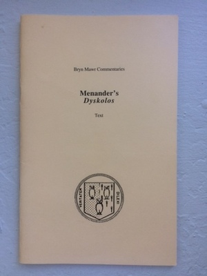 Menander's Dyskolos (Greek Commentaries Series) by David Konstan