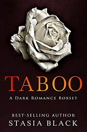 Taboo: A Dark Romance Boxset by Stasia Black
