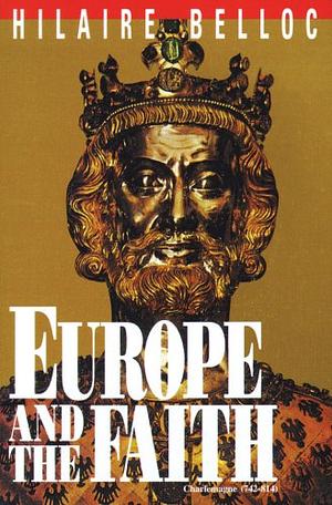 Europe and the Faith by Belloc, Belloc