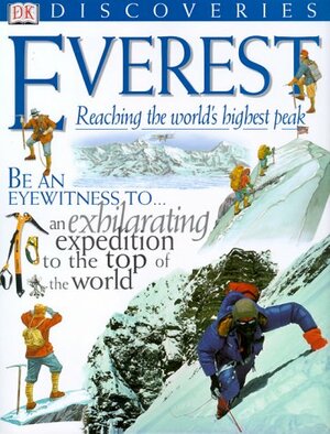 Everest: Everest: Reaching the World's Highest Peak by Richard Platt