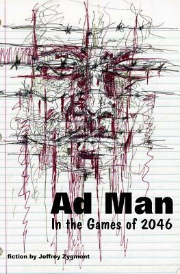 Ad Man in the Games of 2046 by Jeffrey Zygmont