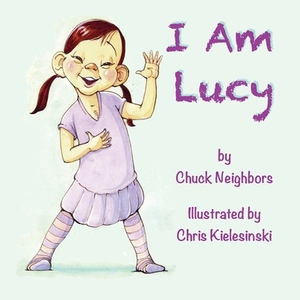 I Am Lucy by Chuck Neighbors
