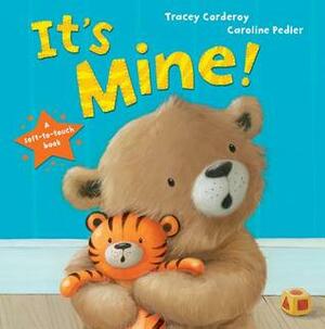 It's Mine! by Tracey Corderoy, Caroline Pedler