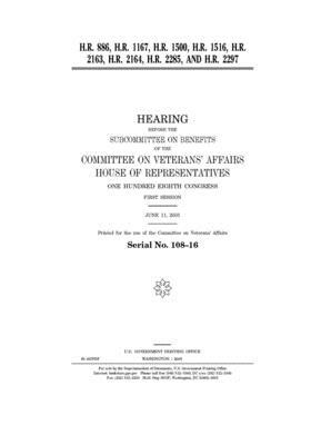 H.R. 886, H.R. 1167, H.R. 1500, H.R. 1516, H.R. 2163, H.R. 2164, H.R. 2285, and H.R. 2297 by Committee On Veterans (house), United St Congress, United States House of Representatives