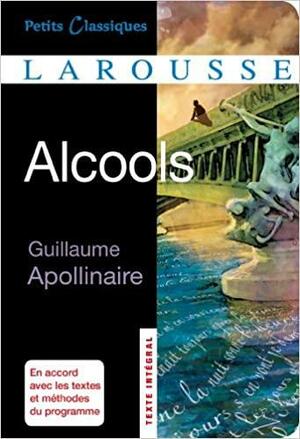 Alcools by Guillaume Apollinaire, Donald Revell