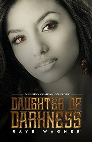Daughter of Darkness by Raye Wagner