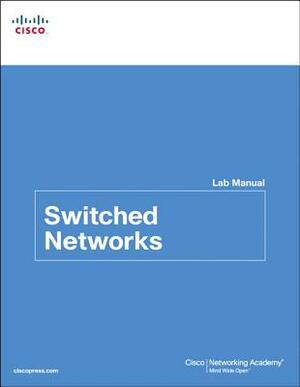 Cisco Netw: Switch Networ Lab Manual by Cisco Networking Academy