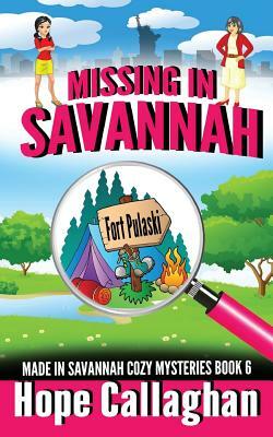 Missing in Savannah: A Made in Savannah Cozy Mystery by Hope Callaghan
