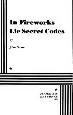 In Fireworks Lie Secret Codes by John Guare